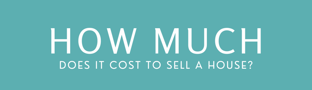 How much does it cost to sell a house?