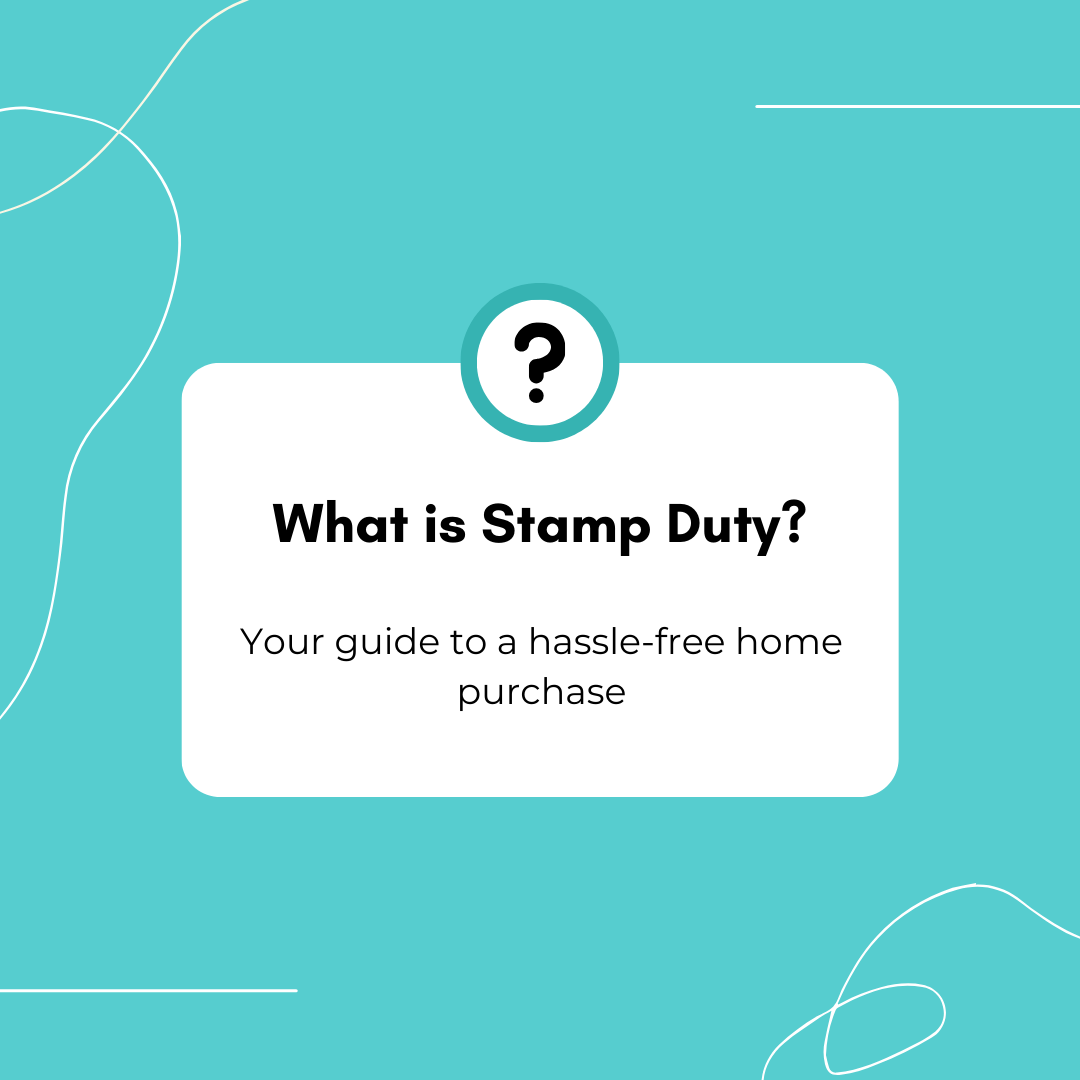 What is Stamp Duty? Your Guide to a Hassle-Free Home Purchase