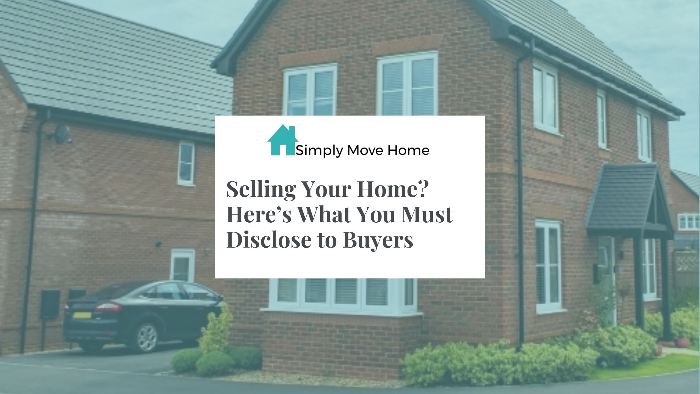 Selling Your Home? Here’s What You Must Disclose to Buyers