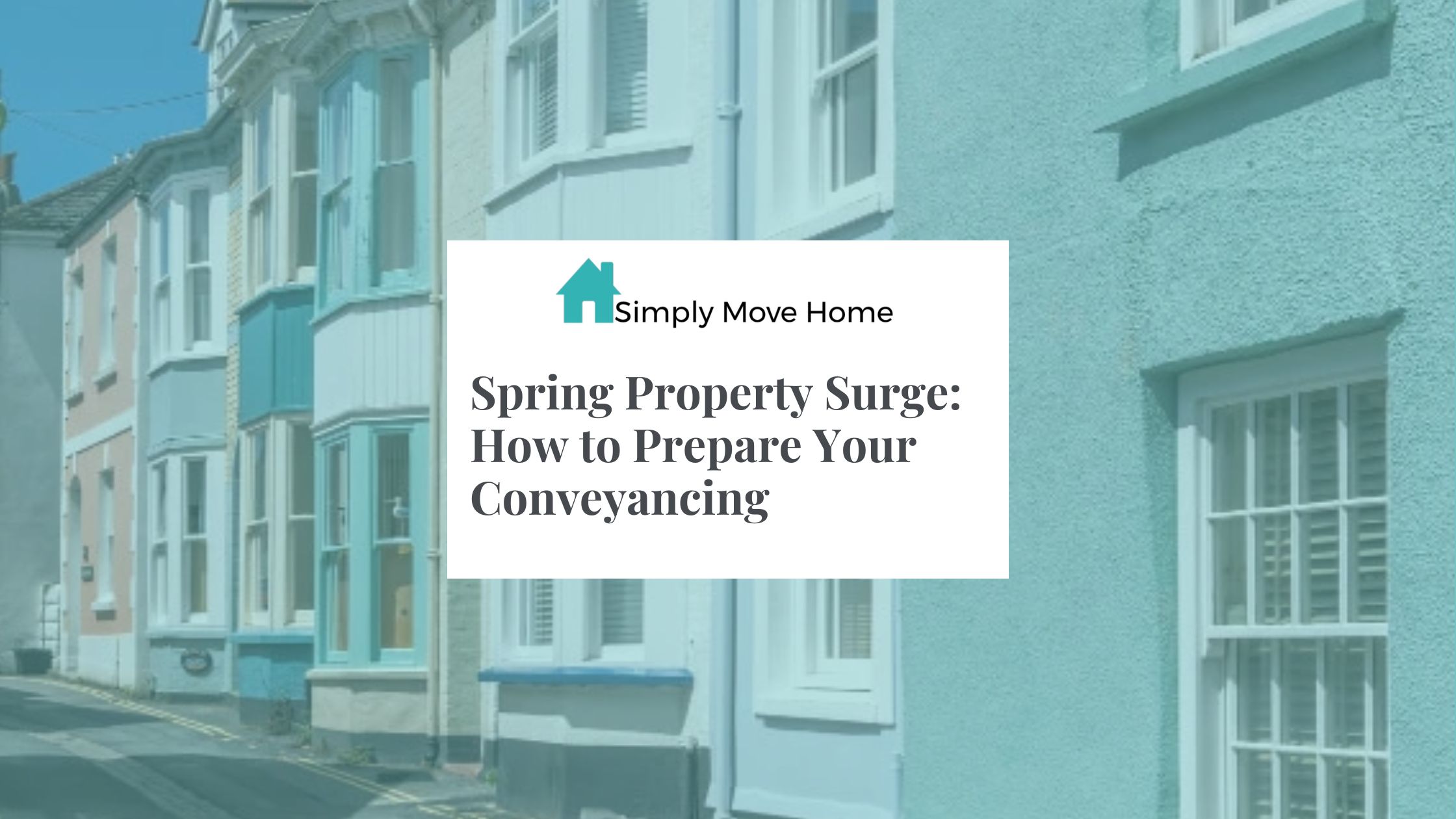 Spring Property Surge: How to Prepare Your Conveyancing