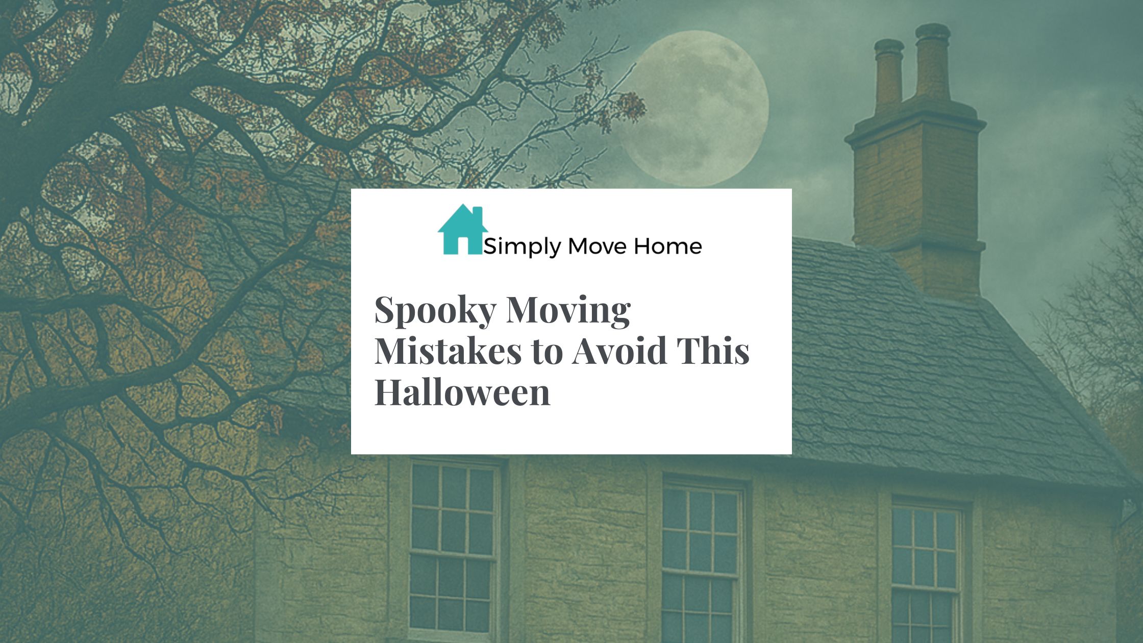 Spooky Moving Mistakes to Avoid This Halloween